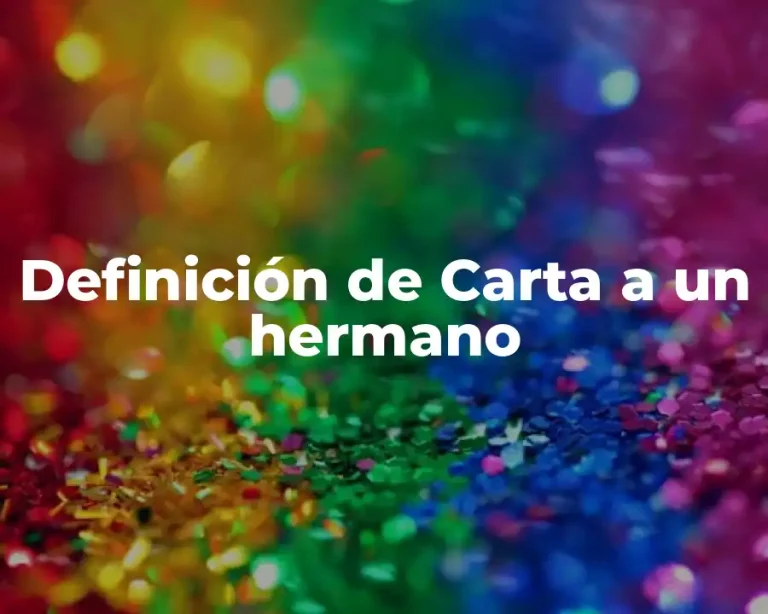 Definición de Carta a un hermano