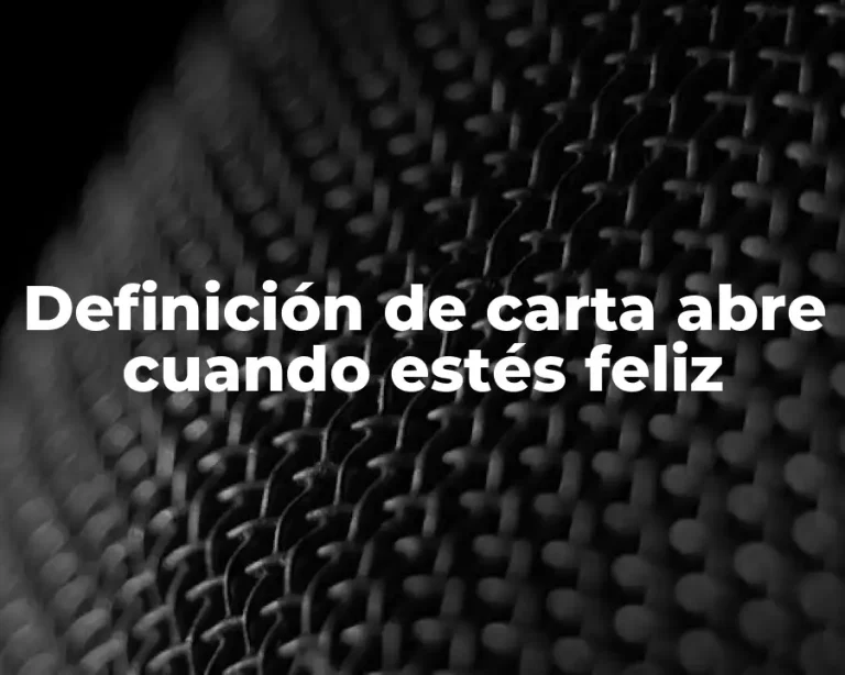 Definición de carta abre cuando estés feliz