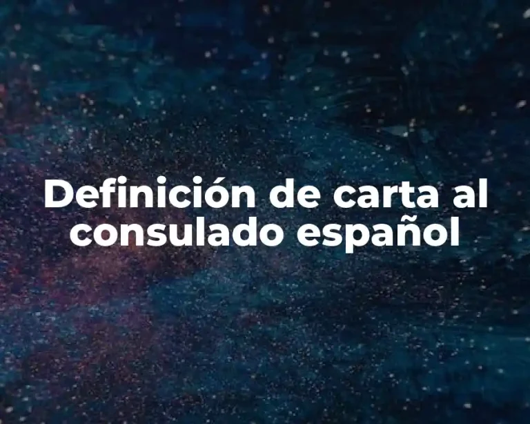 Definición de carta al consulado español