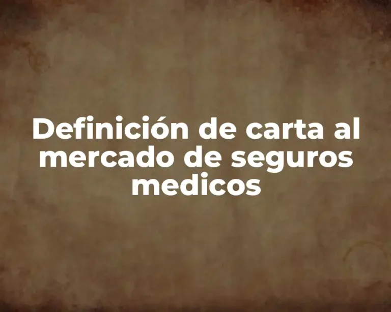 Definición de carta al mercado de seguros medicos