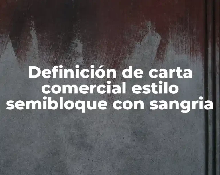Definición de carta comercial estilo semibloque con sangria