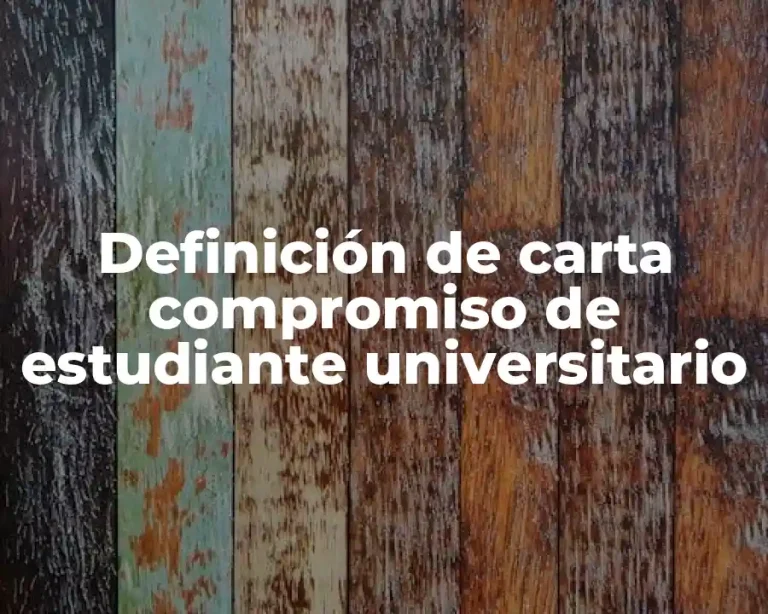 Definición de carta compromiso de estudiante universitario
