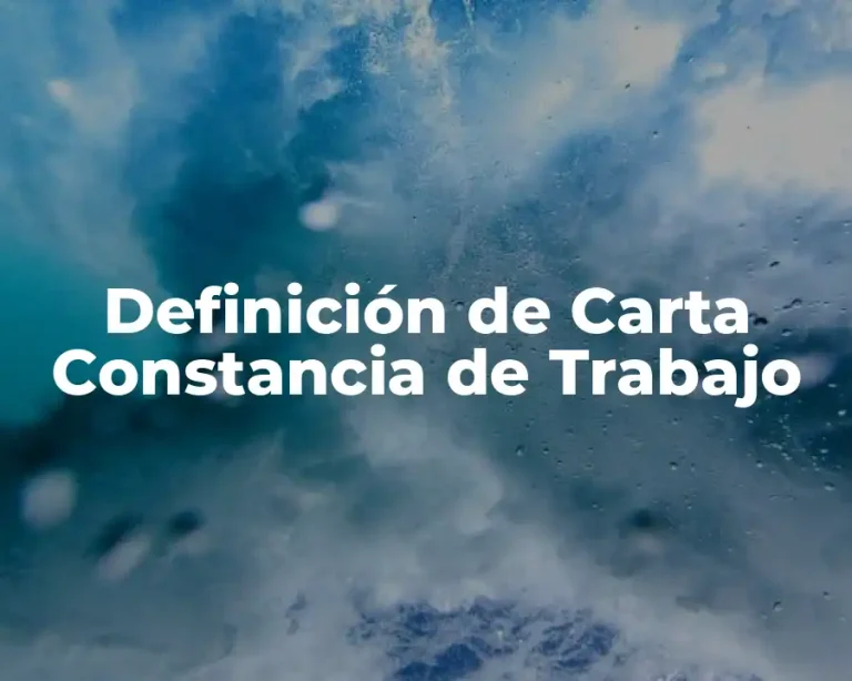Definición de Carta Constancia de Trabajo