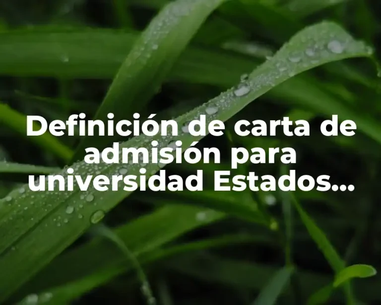 Definición de carta de admisión para universidad Estados Unidos