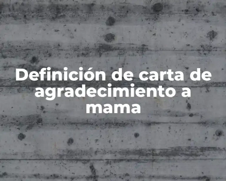 Definición de carta de agradecimiento a mama