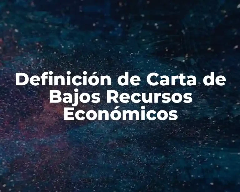 Definición de Carta de Bajos Recursos Económicos