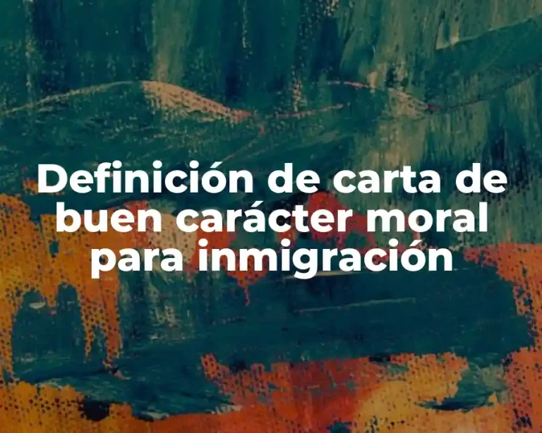 Definición de carta de buen carácter moral para inmigración
