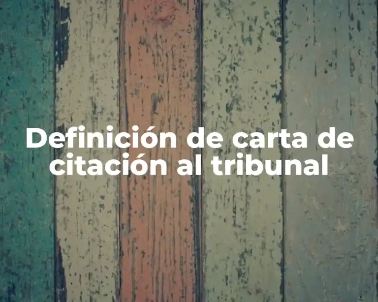 Definición de carta de citación al tribunal