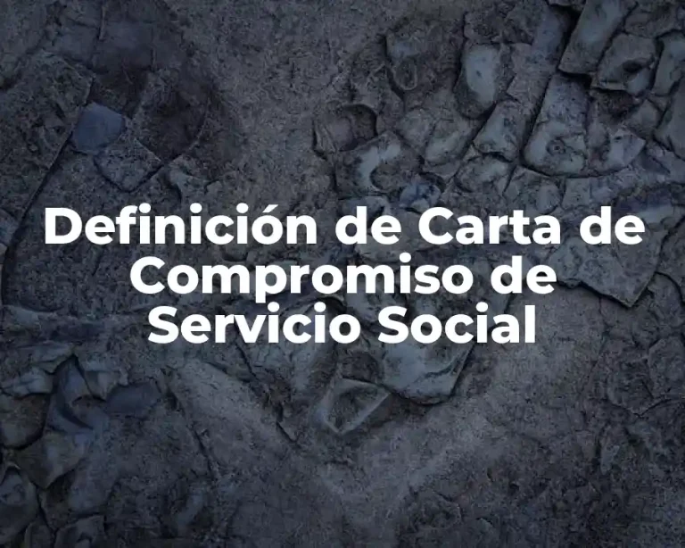 Definición de Carta de Compromiso de Servicio Social