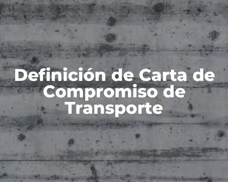 Definición de Carta de Compromiso de Transporte