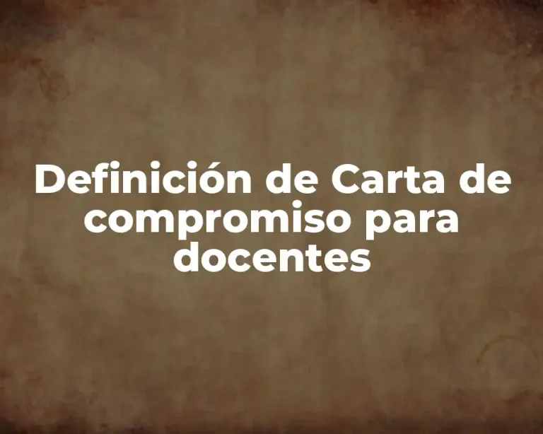 Definición de Carta de compromiso para docentes
