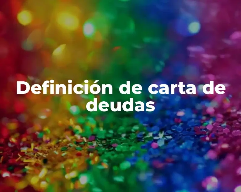 Definición de carta de deudas
