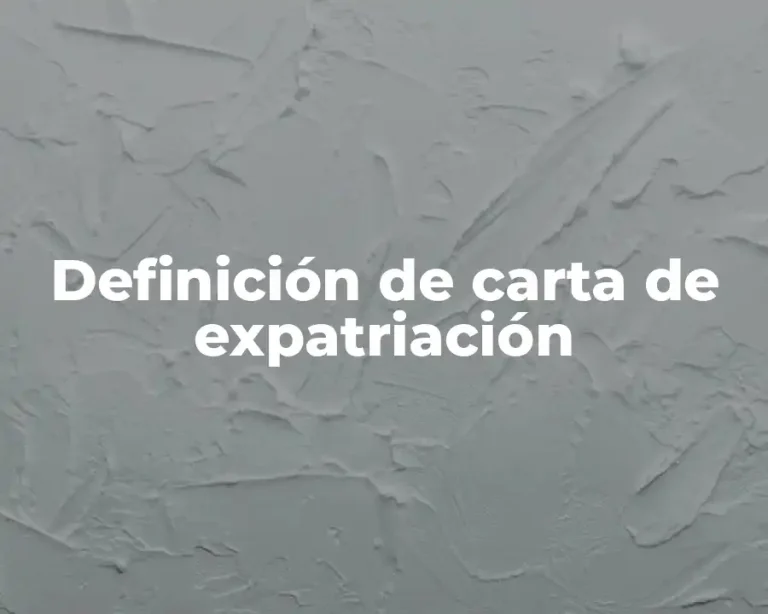Definición de carta de expatriación