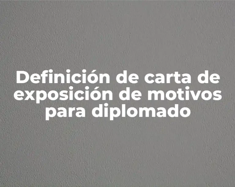 Definición de carta de exposición de motivos para diplomado