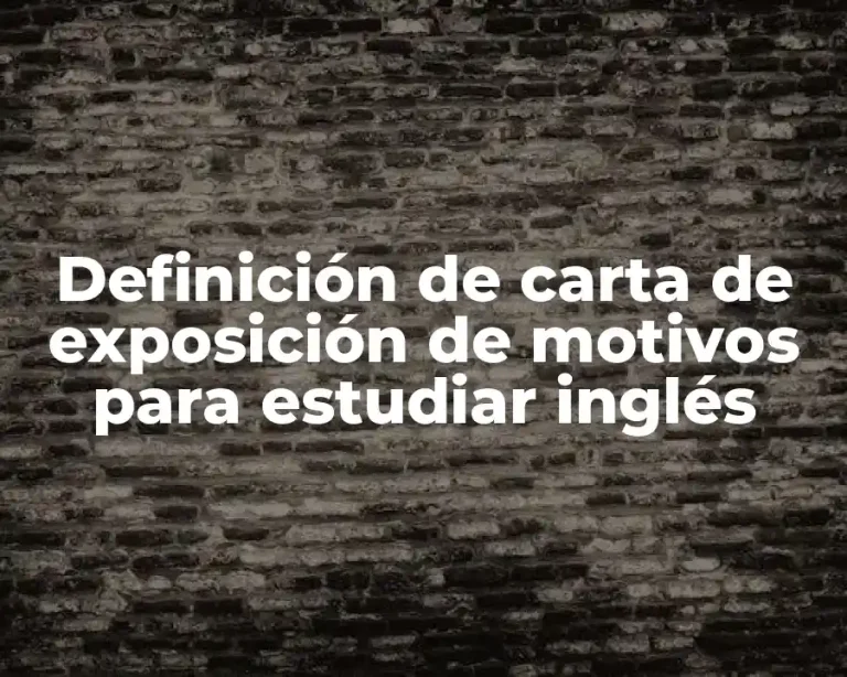 Definición de carta de exposición de motivos para estudiar inglés
