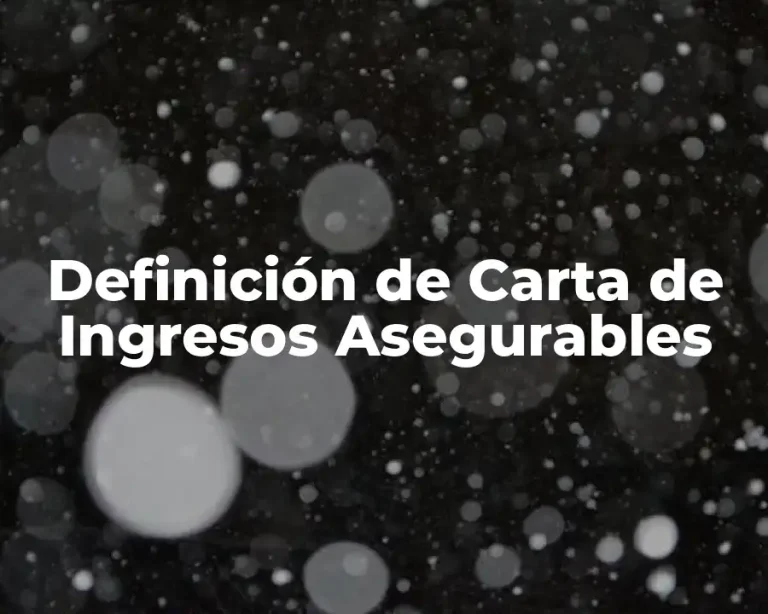 Definición de Carta de Ingresos Asegurables