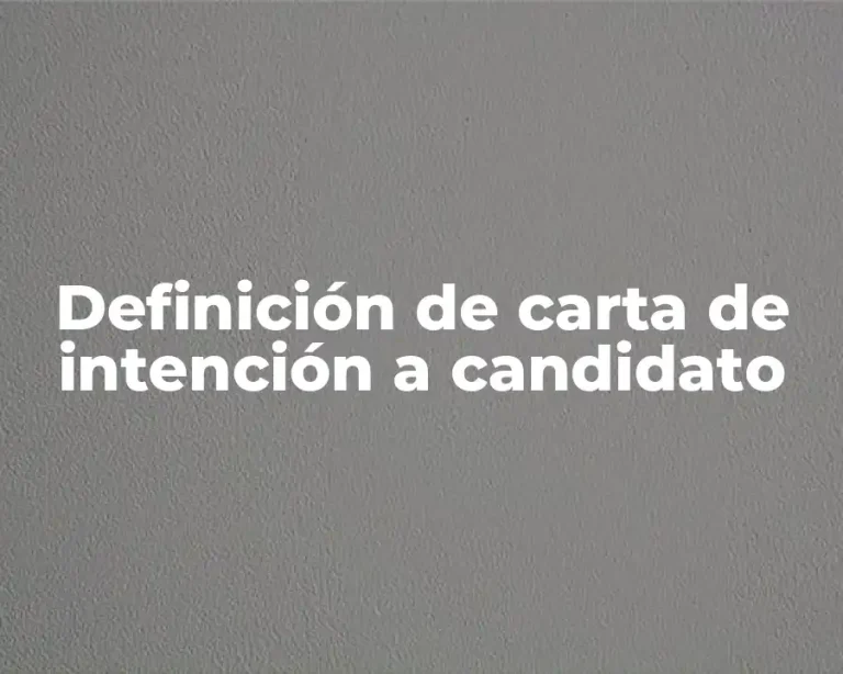 Definición de carta de intención a candidato