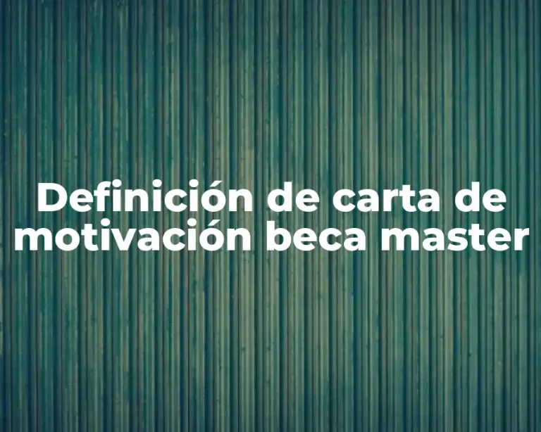 Definición de carta de motivación beca master