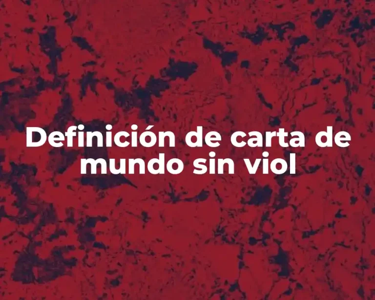 Definición de carta de mundo sin viol