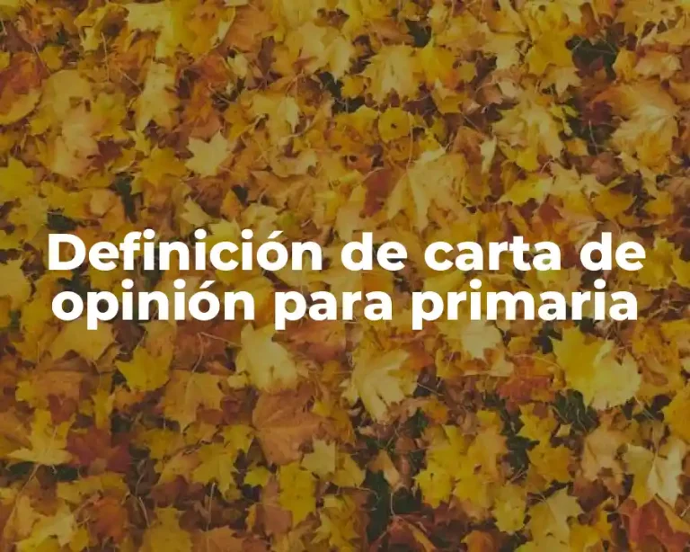 Definición de carta de opinión para primaria