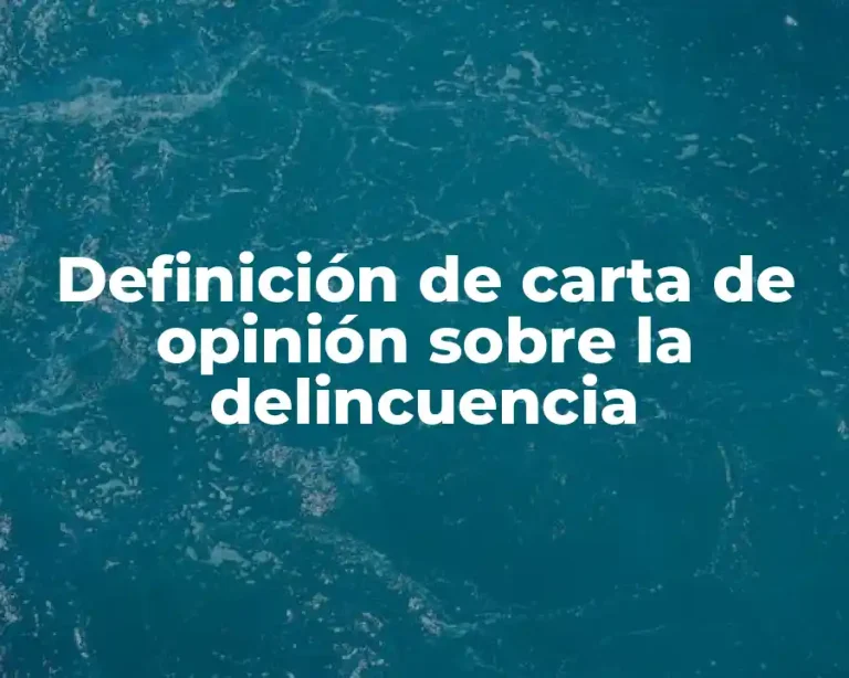 Definición de carta de opinión sobre la delincuencia