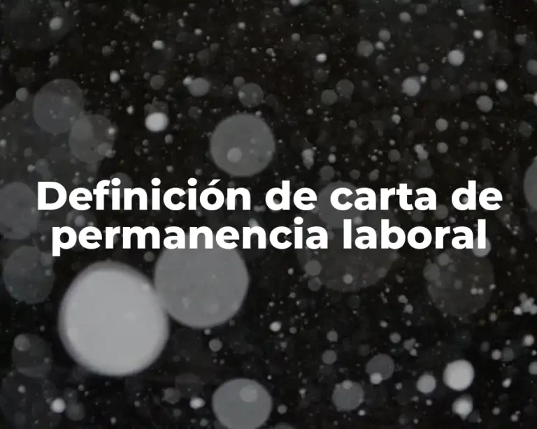 Definición de carta de permanencia laboral
