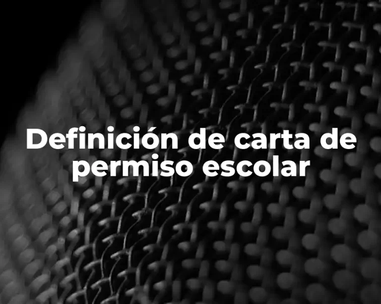 Definición de carta de permiso escolar