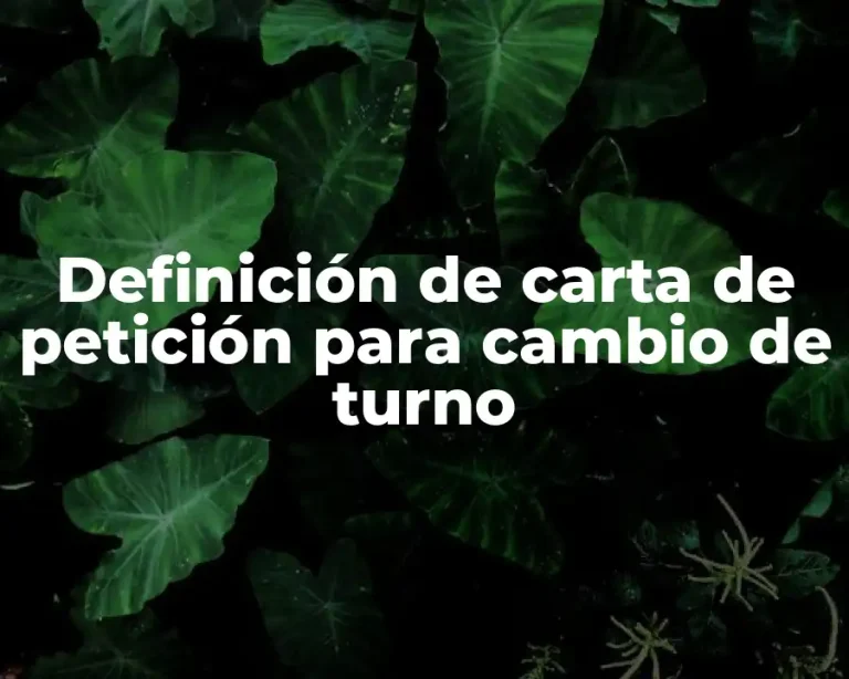 Definición de carta de petición para cambio de turno