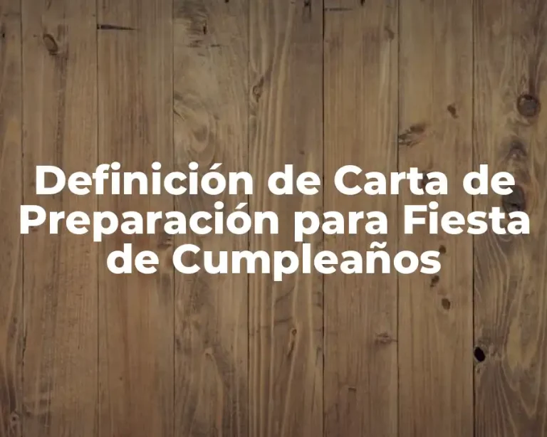 Definición de Carta de Preparación para Fiesta de Cumpleaños