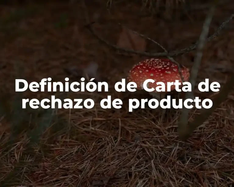 Definición de Carta de rechazo de producto