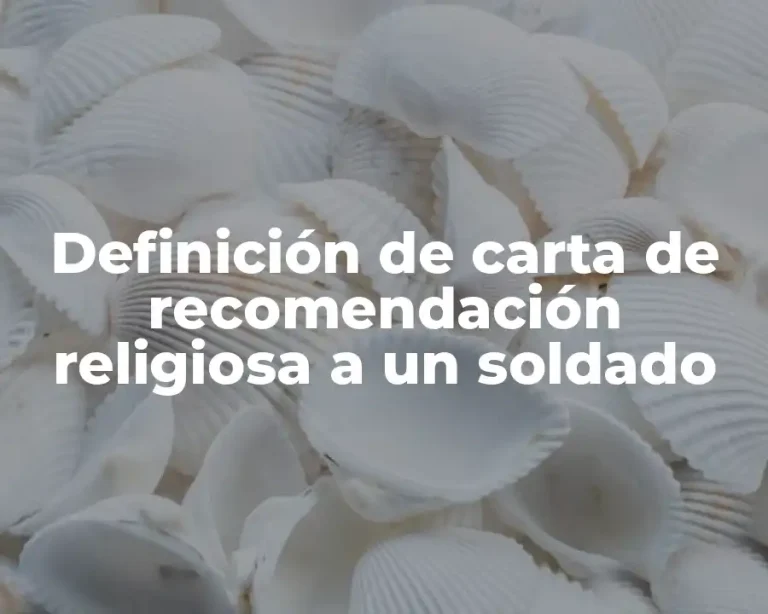 Definición de carta de recomendación religiosa a un soldado