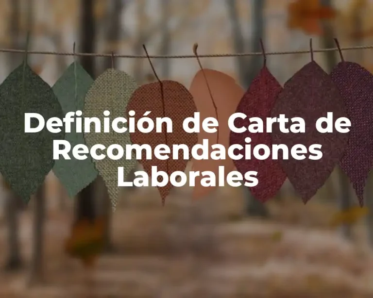 Definición de Carta de Recomendaciones Laborales
