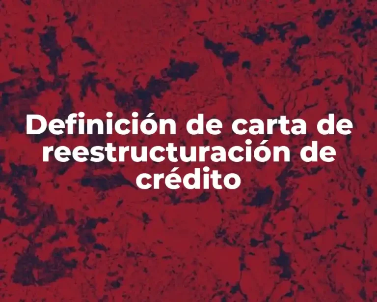 Definición de carta de reestructuración de crédito