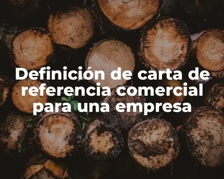 Definición de carta de referencia comercial para una empresa