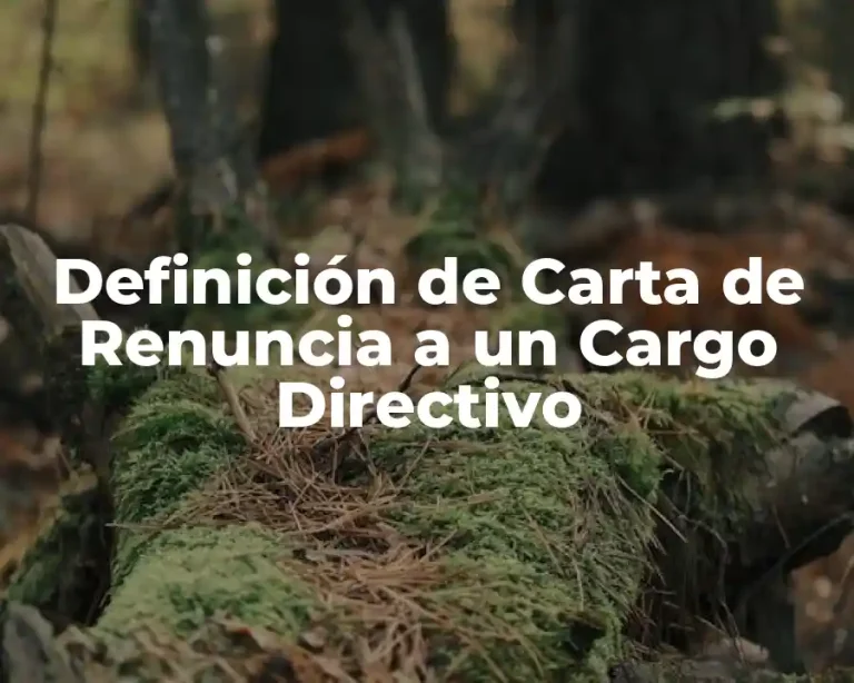 Definición de Carta de Renuncia a un Cargo Directivo