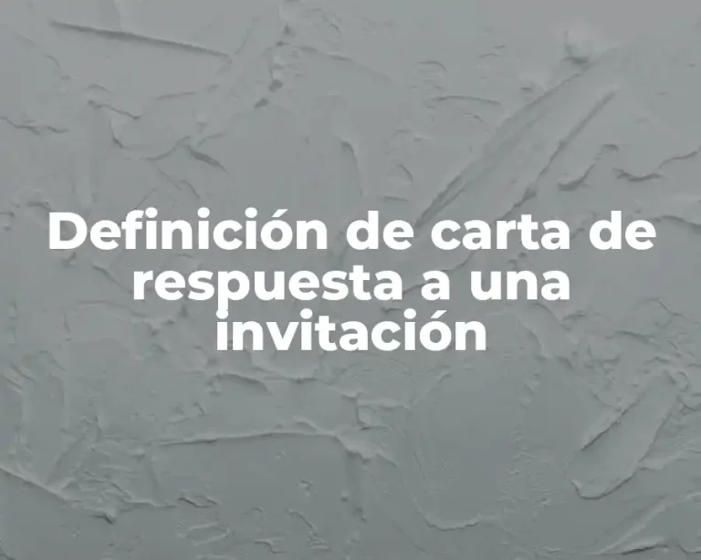 Definición de carta de respuesta a una invitación