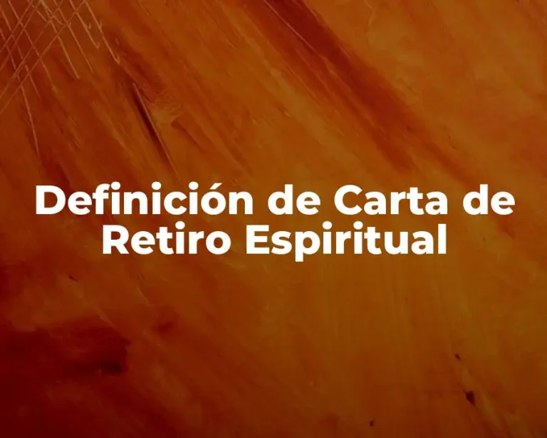 Definición de Carta de Retiro Espiritual