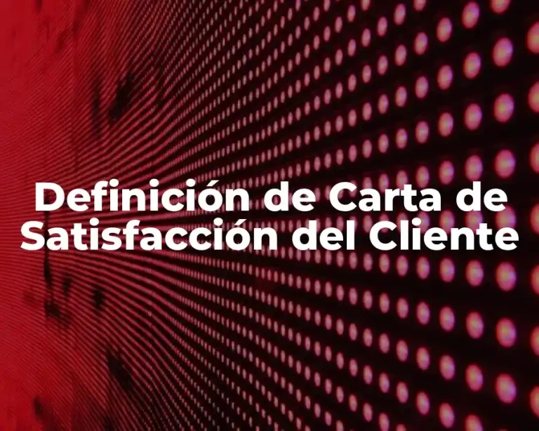 Definición de Carta de Satisfacción del Cliente