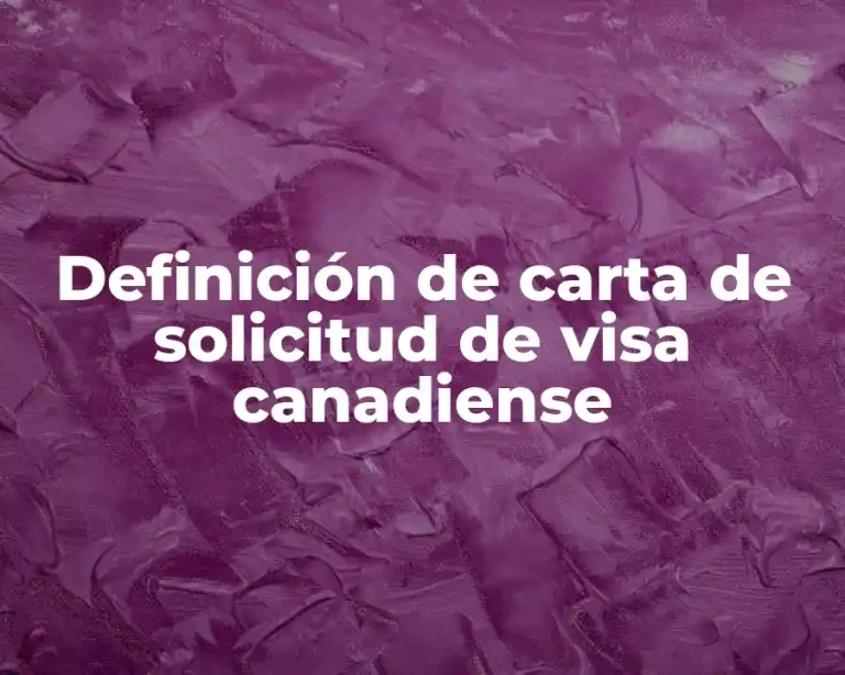 Definición de carta de solicitud de visa canadiense