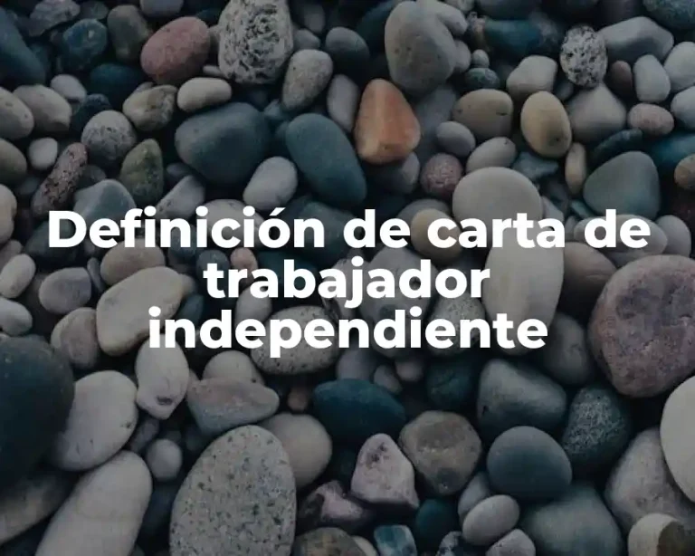 Definición de carta de trabajador independiente
