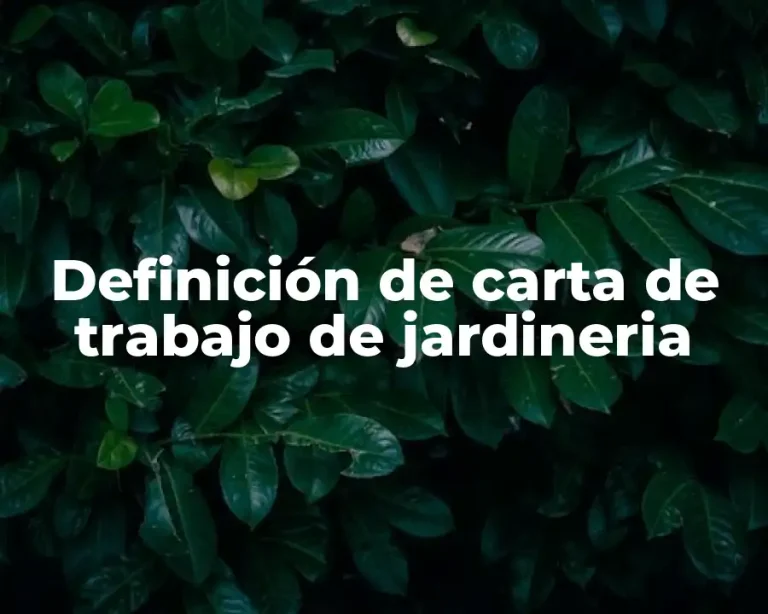 Definición de carta de trabajo de jardineria