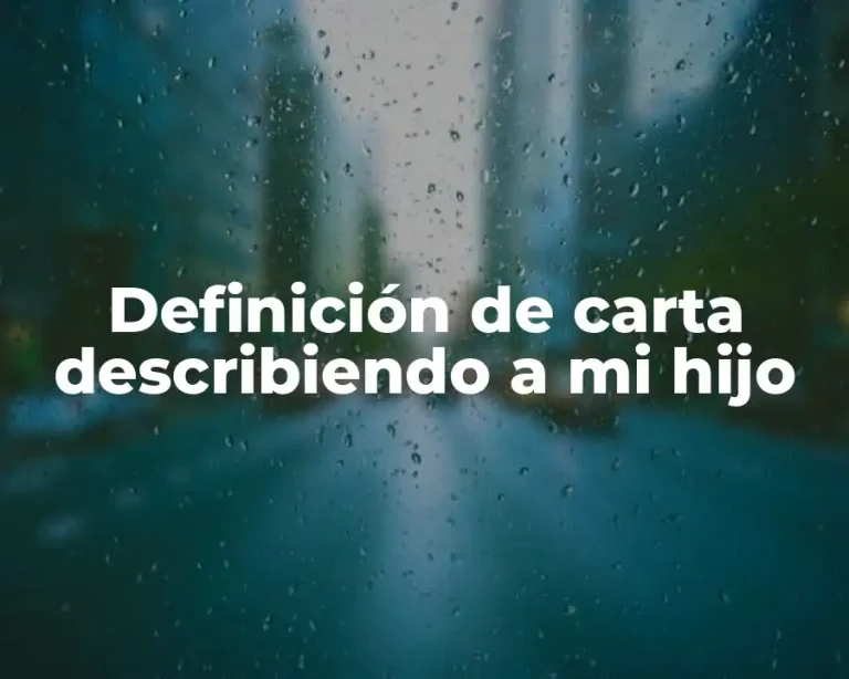 Definición de carta describiendo a mi hijo