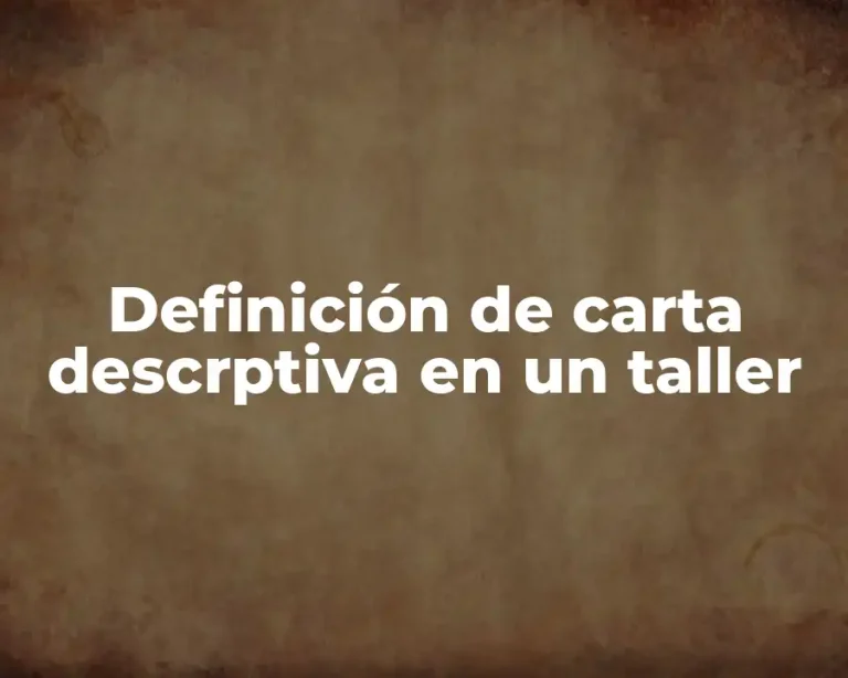 Definición de carta descrptiva en un taller