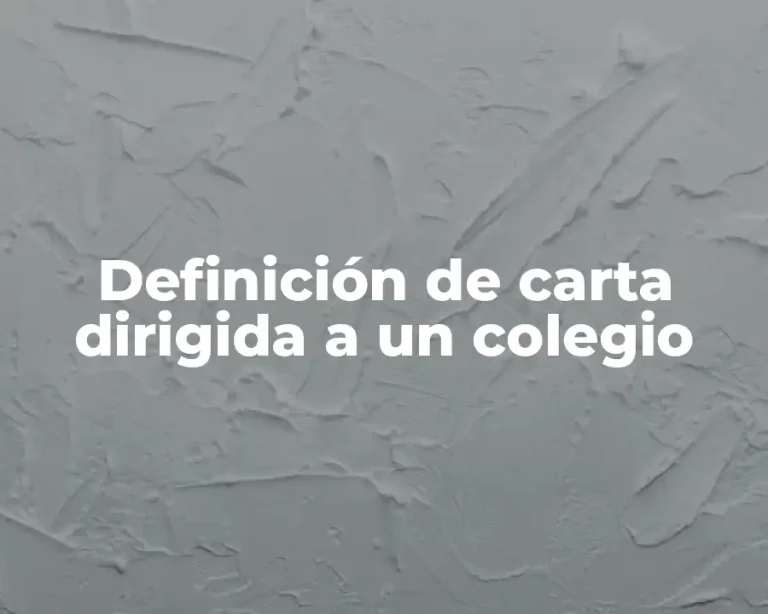 Definición de carta dirigida a un colegio