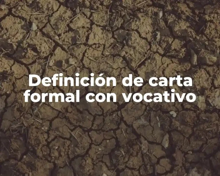 Definición de carta formal con vocativo