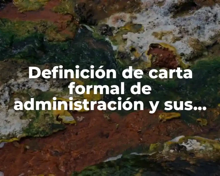 Definición de carta formal de administración y sus características