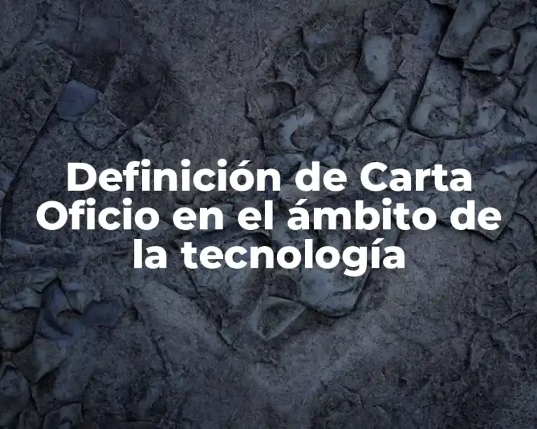 Definición de Carta Oficio en el ámbito de la tecnología