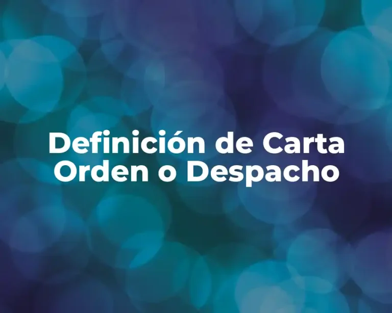 Definición de Carta Orden o Despacho