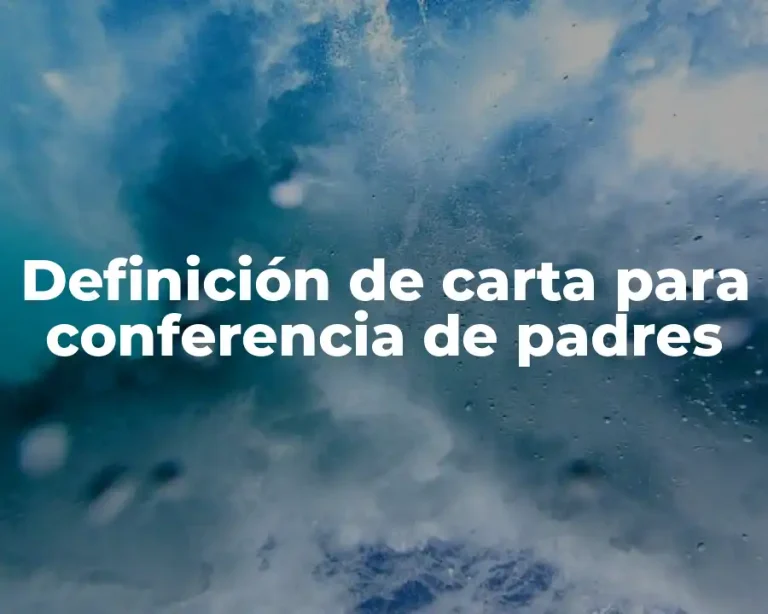 Definición de carta para conferencia de padres