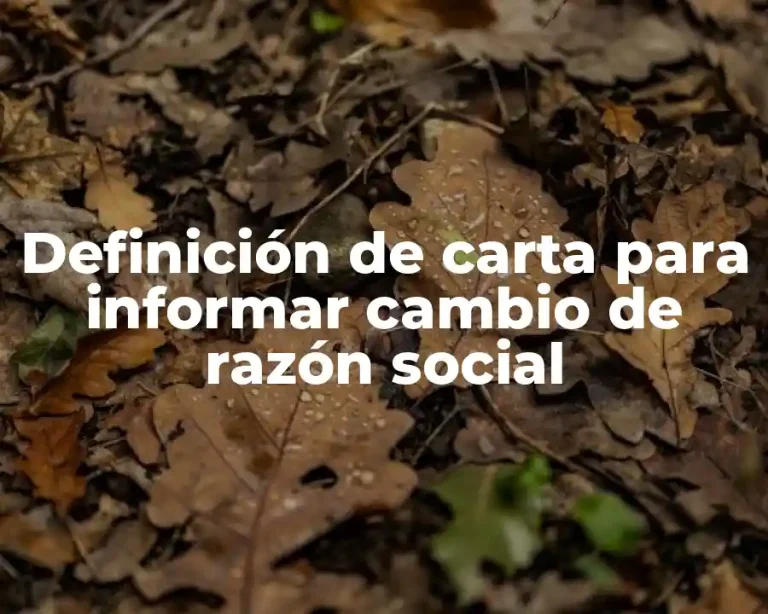 Definición de carta para informar cambio de razón social